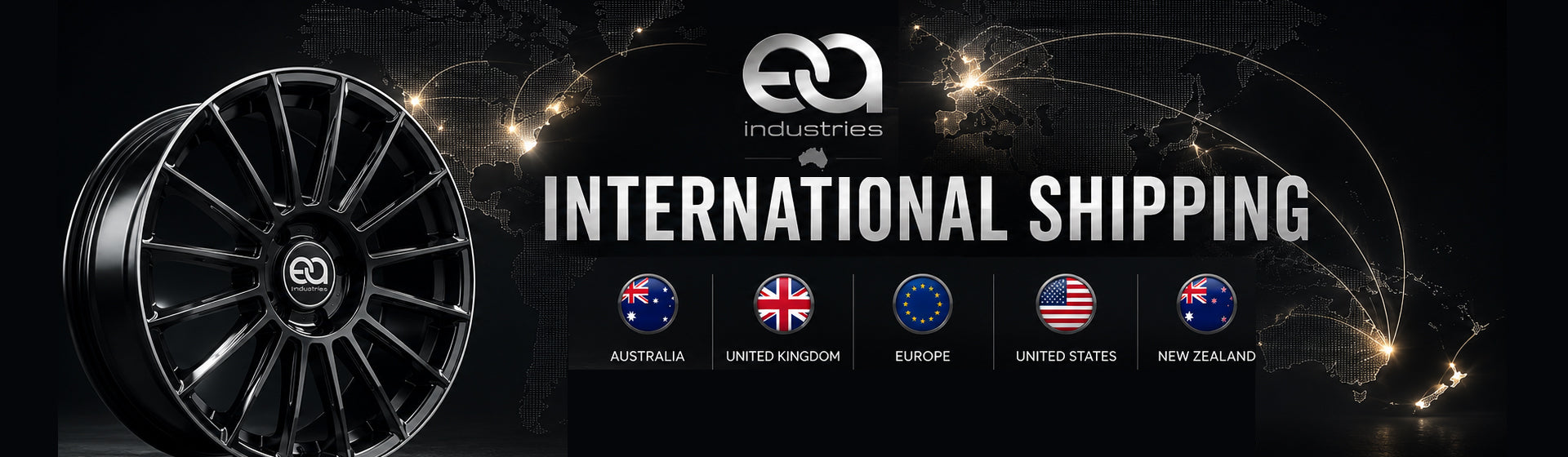 EA Industries international wheel shipping to Australia, the United Kingdom, Europe, the United States and New Zealand